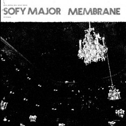 Sofy Major / Membrane: Split LP